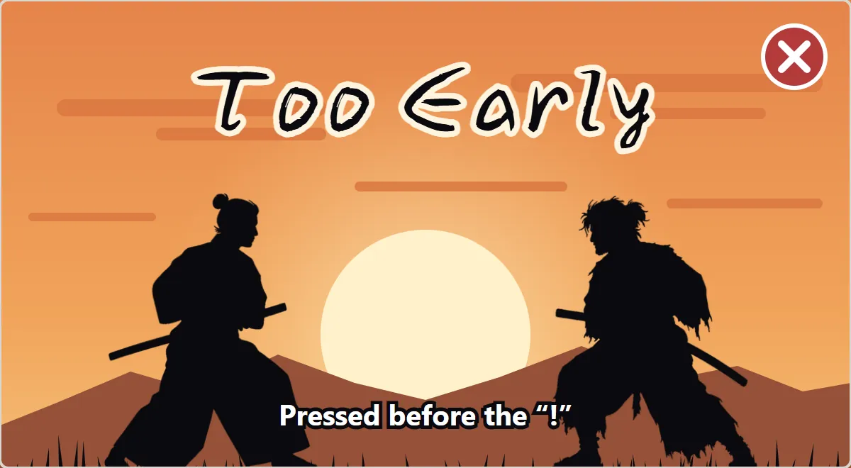 The player pressed while there was no “!” in the sky yet, and the words “Too Early” are shown