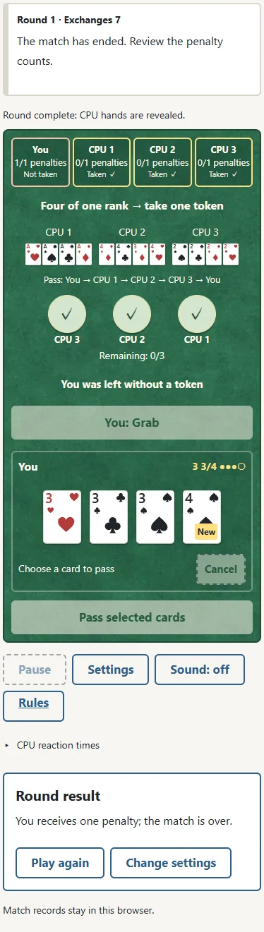 Legal example, short one-penalty match: 1. Three players took tokens; the remaining player receives one penalty. 2. Use Play again after the match. Standard play continues with fresh rounds until one seat has four penalties.